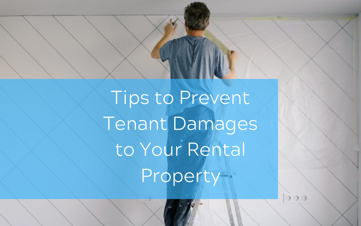 Tips to Prevent Tenant Damages to Your Rental Property