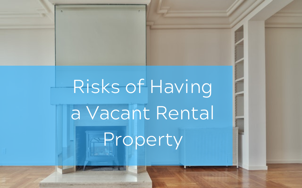 Risks of Having a Vacant Rental Property