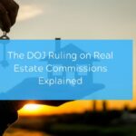 The-DOJ-Ruling-on-Real-Estate-Commissions-Explained