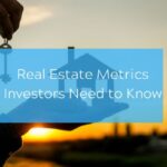 Real-Estate-Metrics-Investors-Need-to-Know