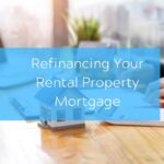 Refinancing Your Rental Property Mortgage