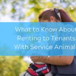 What to Know About Renting to Tenants With Service Animals