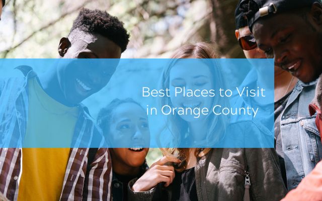 Best Places to Visit in Orange County